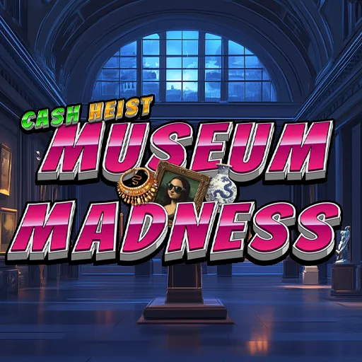 Cash Heist Museum Madness Cash Heist Museum Madness